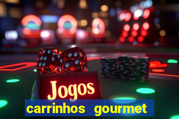 carrinhos gourmet para festas